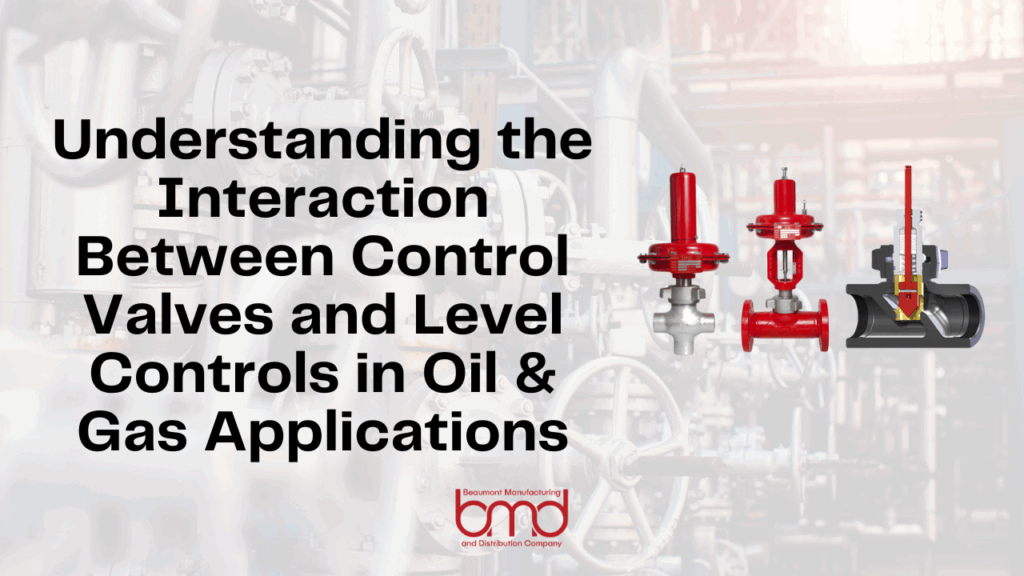 bmd blog cover understanding the interaction between control valves and level controls in oil & gas applications